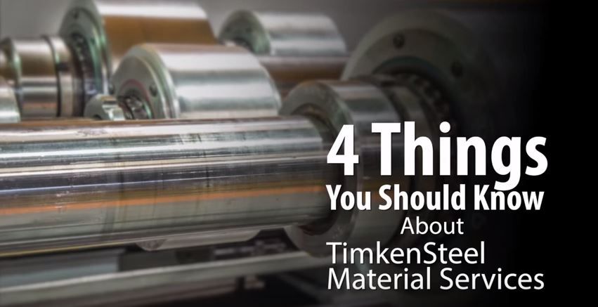 4 Things You Should Know About Timkensteel Material Services